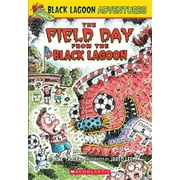 Black Lagoon Adventures The Field Day from the Black Lagoon Black Lagoon Adventures #6, Book 6, Paperback