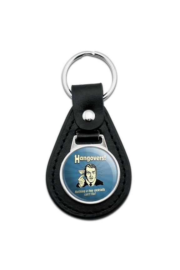 Black Leather Hangovers Nothing a Few Cocktails Can't Fix Funny Humor Retro Keychain