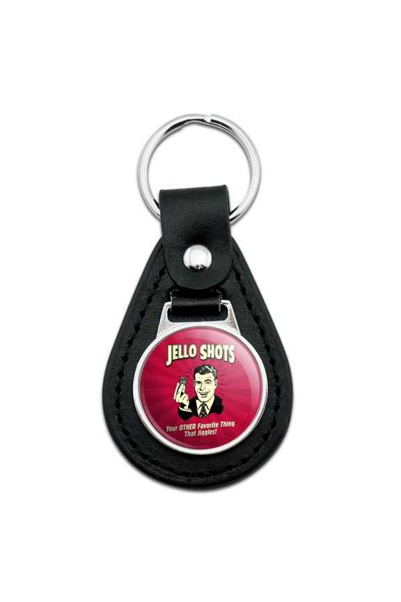 Black Leather Jello Shots Your Other Favorite Thing That Jiggles Funny Humor Retro Keychain