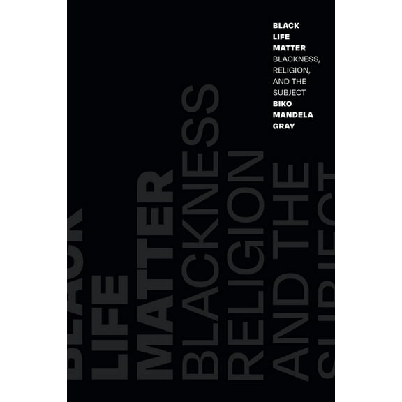 Black Life Matter: Blackness, Religion, and the Subject, (Hardcover)