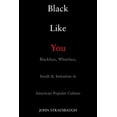 thumbnail image 1 of Black Like You : Blackface, Whiteface, Insult & Imitation in American Popular Culture (Paperback), 1 of 1