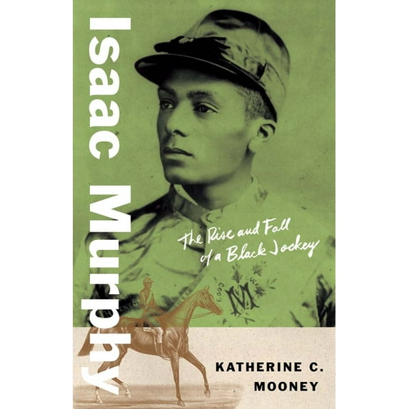 Black Lives Isaac Murphy: The Rise and Fall of a Black Jockey, (Hardcover)