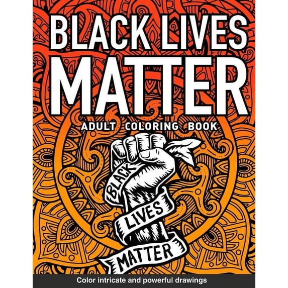 Black Lives Matter Adults Coloring Book (Paperback)
