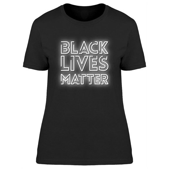 Black Lives Matter Neon Design  T-Shirt Women -Image by Shutterstock, Female 3X-Large