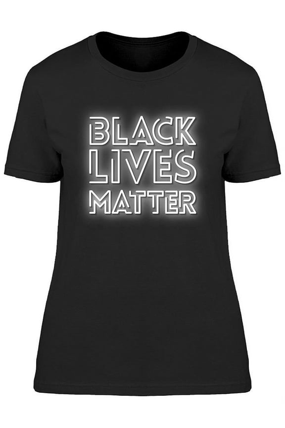 Black Lives Matter Neon Design  T-Shirt Women -Image by Shutterstock, Female Medium