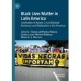 thumbnail image 1 of Black Lives Matter in Latin America: Continuities in Racism, Cross-National Resistance and Mobilization in the Americas, (Hardcover), 1 of 1