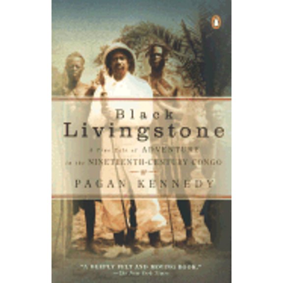 Pre-Owned Black Livingstone: A True Tale of Adventure in the Nineteenth-Century Congo (Paperback) 0142001767 9780142001769