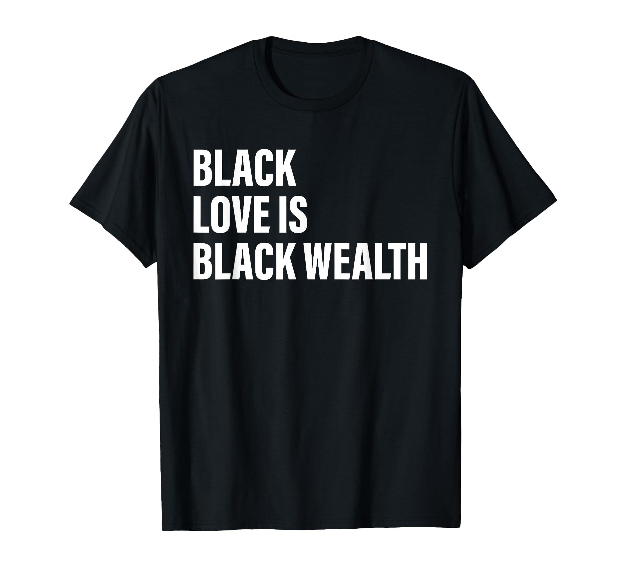 Black Love Is Black Wealth Apparel TShirt2XL