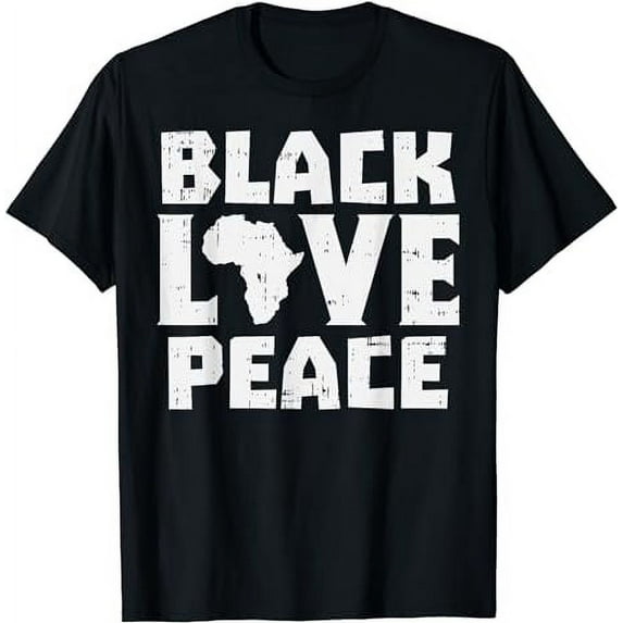 Black Love Peace Black History Pride African American Gift T-Shirt