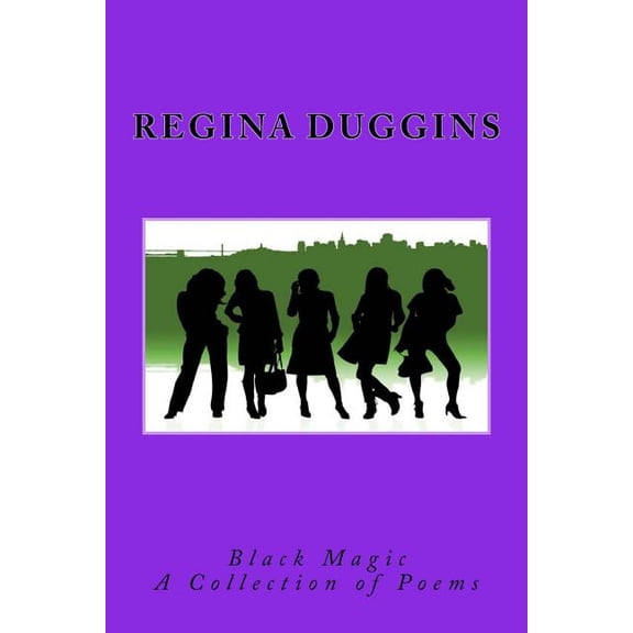 Black Magic Paperback 1543247229 9781543247220 Regina Duggins