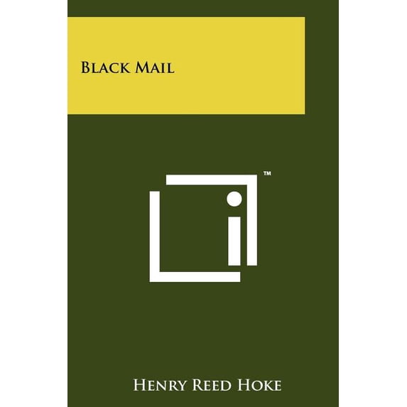 Black Mail (Paperback) by Henry Reed Hoke