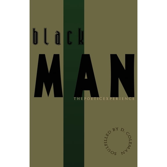 Black Man: The Poetic Experience Paperback 1729697984 9781729697986 D Coleman