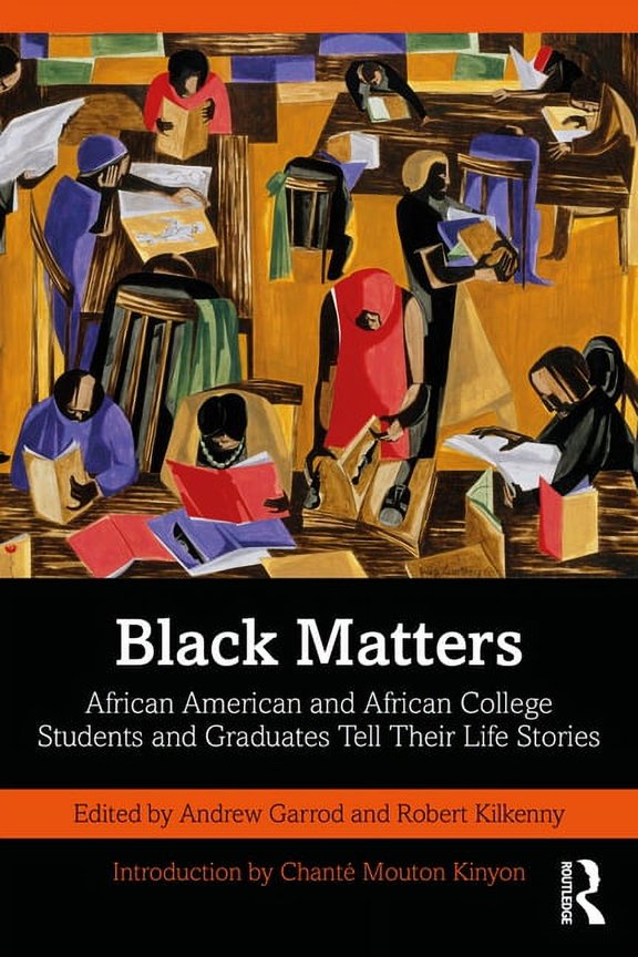 Black Matters: African American and African College Students and Graduates Tell Their Life Stories, (Paperback)