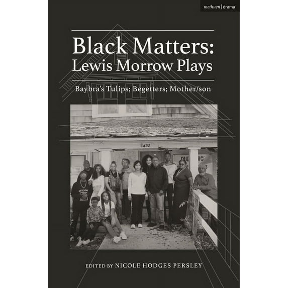 Methuen Drama Play Collections Black Matters: Lewis Morrow Plays: Baybra's Tulips; Begetters; Motherson, Book 5, (Paperback)