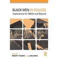 thumbnail image 1 of Pre-Owned Black Men in College: Implications for HBCUs and Beyond (Paperback) by Robert T Palmer, J Luke Wood, 1 of 1