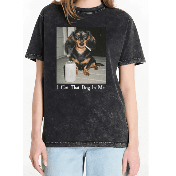 Black Mineral Wash I Got That Dog In Me Dachshund Wiener Dog Meme Funny Vintage Graphic Tees Print Tshirt Shirts Edgy Dachshund Lover Tops S-2XL