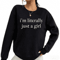 thumbnail image 1 of Black Minimal Quote Print Sweatshirt Graphic Sweatshirt Just A Girl Womens S-3XL Tops, 1 of 5