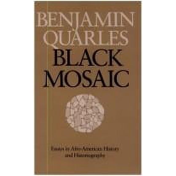 Pre-Owned Black Mosaic : Essays in Afro-American History and Historiography 9780870236044 Used