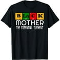 thumbnail image 1 of Black Mother Essential Element Mother's Day Periodic Table T-Shirt, 1 of 5