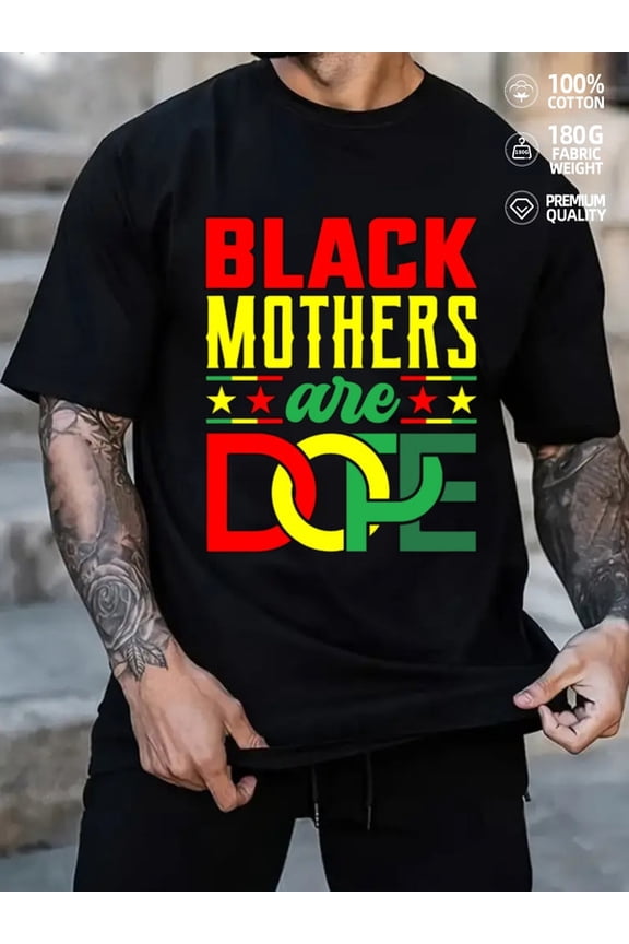 Black Mothers Are Dope for men black 180G 100% Cotton Everyday and weekend wear Unique Design Unisex Shirt Short Sleeve tshirts Trendy Unisex Shirt Graphic tshirts