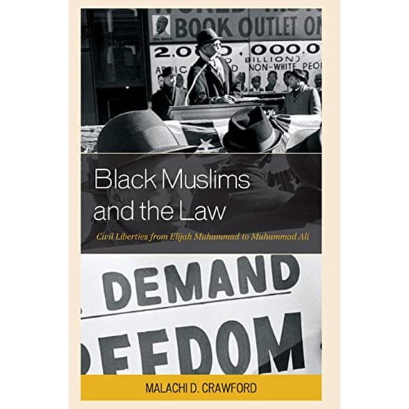 Pre-Owned Black Muslims and the Law: Civil Liberties from Elijah Muhammad to Muhammad Ali (Critical Africana Studies) Paperback