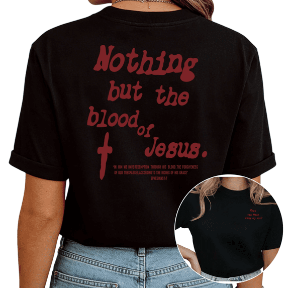 Black Nothing But The Blood Of Jesus Print Tshirt Graphic Tees Shirts S-5XL Christian Faith Tops