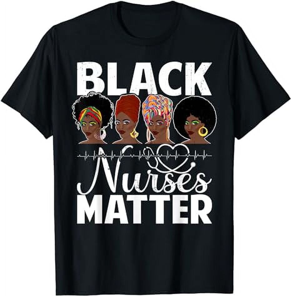 Black Nurses Matter African American Afro Nurse Nursing T-Shirt