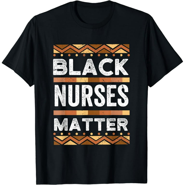 Black Nurses Matter Black History Month Shirt Black Nurses Matter Black History Month Shirt