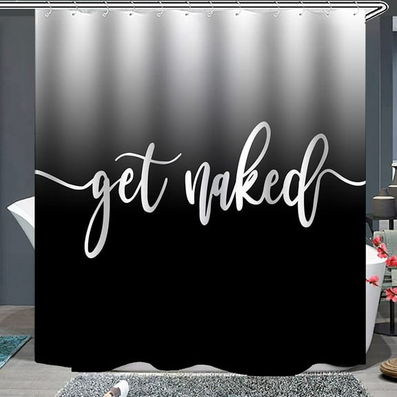 Black Ombre Gradient Shower Curtain Get Naked Grayish White to Black Funny Cute Art Fonts Words Fabric Machine Washable Bathroom Decor Set with Hook Bath Curtain 72 x 72 inches