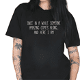 thumbnail image 1 of Black Once In A While Someone Amazing Comes Along And Here I Am Funny Confident Graphic Tees Print Tshirt Shirts Casual Tops S-5XL, 1 of 5