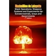 thumbnail image 1 of Black Operations, Weapons Systems and Experiments by Extraterrestrials, Grays and Governments, (Paperback), 1 of 1