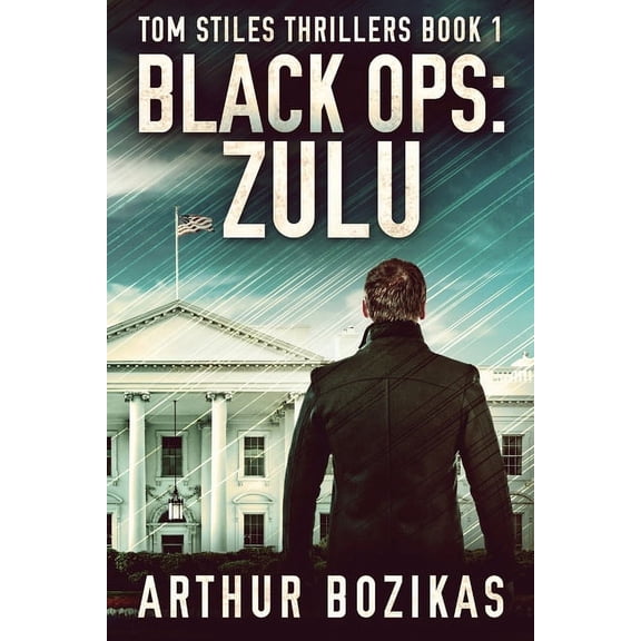 Tom Stiles Thrillers Black Ops: Zulu, Book 1, (Paperback)