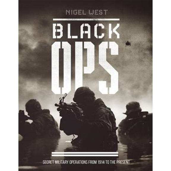 Pre-Owned Black Ops: Secret Military Operations from 1914 to the Present (Hardcover) 0233006249 9780233006246