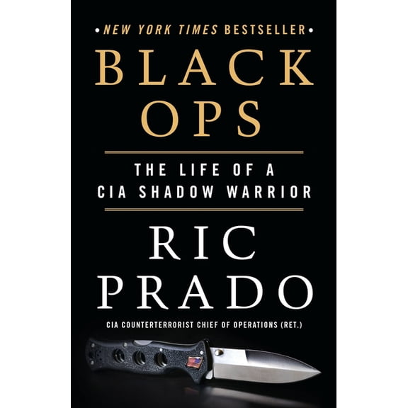 Black Ops: The Life of a CIA Shadow Warrior