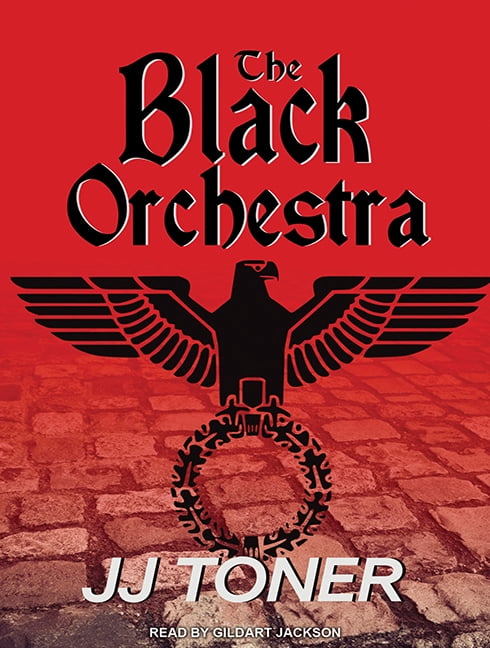Black Orchestra: The Black Orchestra (Audiobook)