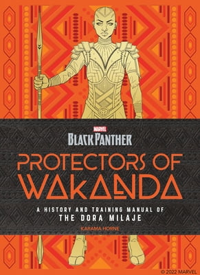 Pre-Owned Black Panther: Protectors of Wakanda: A History and Training Manual of the Dora Milaje from the Marvel Universe (Hardcover) 0760375801 9780760375808