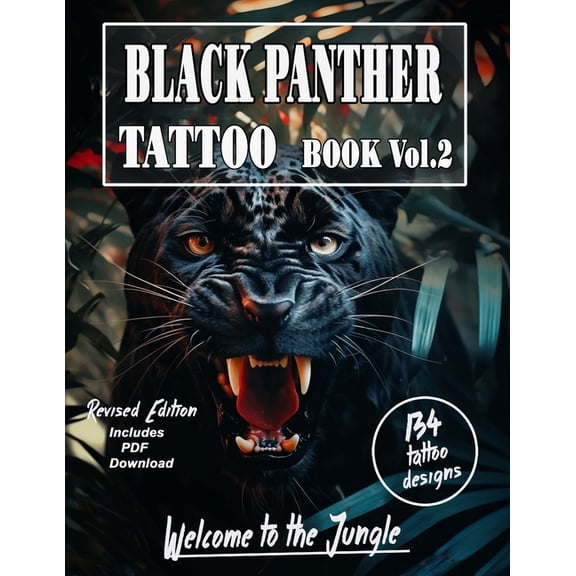 Welcome to the Jungle Black Panther Tatt Black Panther Tattoo book Vol.2: Welcome to the Jungle series: Unique and Exquisite Black Panther color Tattoo Designs f, Book 2, (Paperback)