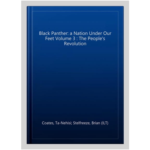 Black Panther: a Nation Under Our Feet Volume 3 : The People's Revolution