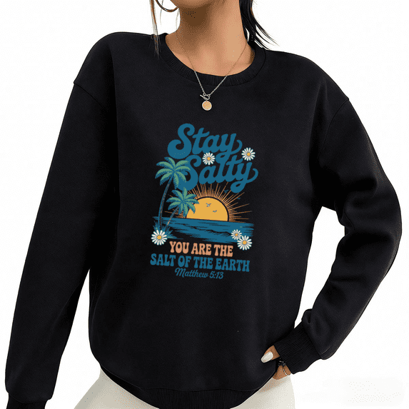 Black Pattern S-3XL Stay Salty Matthew 513 Sweatshirt Pattern Sweatshirt Christian Floral Fashion Gift Tops