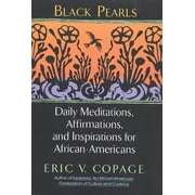 ERIC V COPAGE Black Pearls: Daily Meditations, Affirmations, and Inspirations for African-Americans (Paperback)
