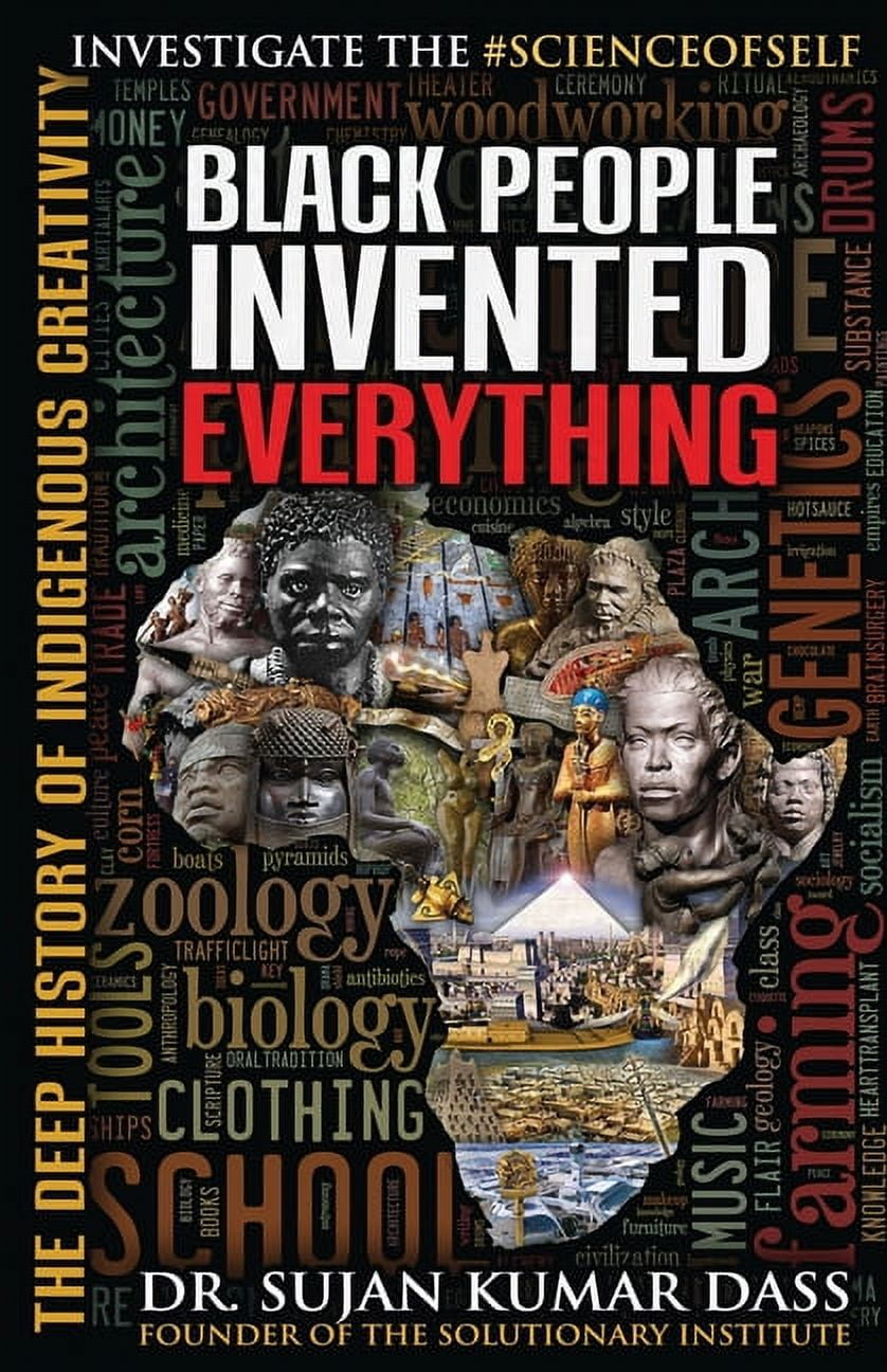 Black People Invented Everything: The Deep History of Indigenous Creativity (Paperback)