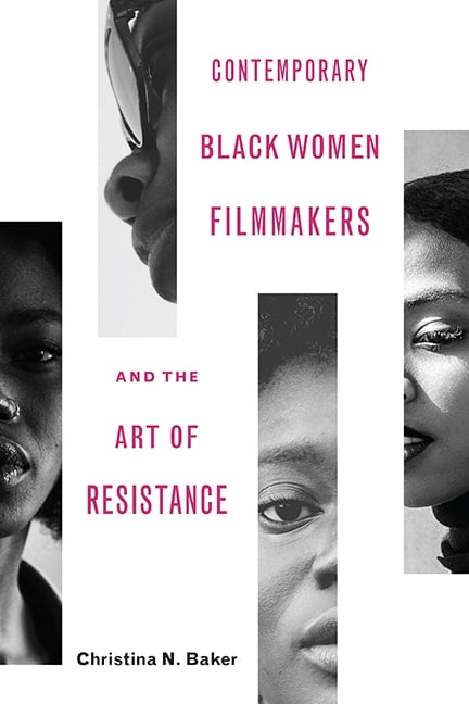 Black Performance and Cultural Criticism Contemporary Black Women Filmmakers and the Art of Resistance, (Hardcover)
