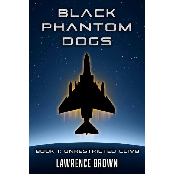 Black Phantom Dogs: Book 1 - Unrestricted Climb, (Paperback)