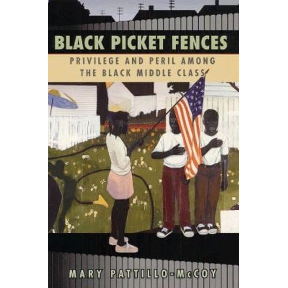 Pre-Owned Black Picket Fences: Privilege and Peril among the Black Middle Class Paperback