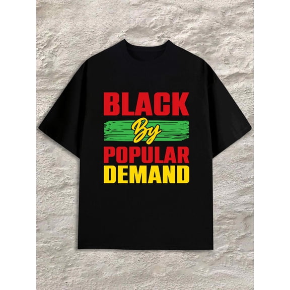 Black By Popular Demand Mens black printed T-shirts, Streetwear style clothing Vintage Unisex Shirt Crewneck tshirts Fashion Unisex Shirt Printed tshirts