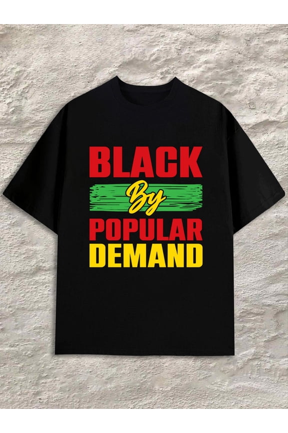 Black By Popular Demand Mens black printed T-shirts, Streetwear style clothing Vintage Unisex Shirt Crewneck tshirts Fashion Unisex Shirt Printed tshirts