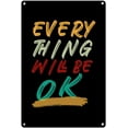 thumbnail image 1 of Black Poster Wall Art Decor, Everything Will Be Ok, Outdoor Indoor Desk Living Room Classroom Decorations Metal Tin Signs for Home Bar Farmhouse 8x12 Inch, 1 of 5