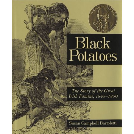 Black Potatoes: The Story of the Great Irish Famine, 1845-1850, (Paperback)