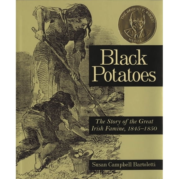 Black Potatoes: The Story of the Great Irish Famine, 1845-1850, (Paperback)