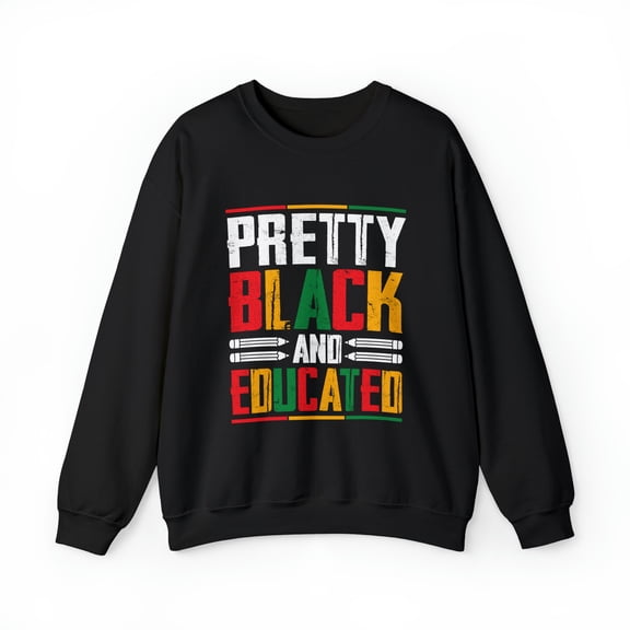Black Pretty and Educated Sweatshirt Unisex